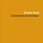 L'économie du Bonheur Claudia Senik